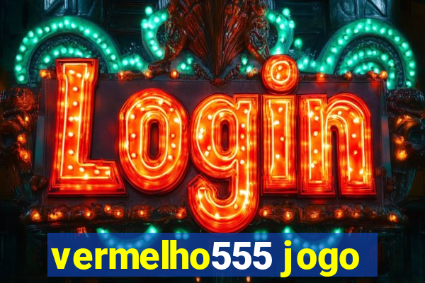 vermelho555 jogo